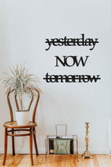 Yesterday Now Tomorrow Wooden Graffiti - Laser Cut Wall Decor - Swordslife